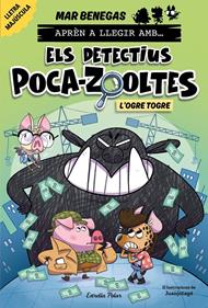 Aprèn a llegir amb Els detectius Poca-zooltes 7 - L'ogre Togre | 9791387519919 | Benegas, Mar | Llibreria Sendak
