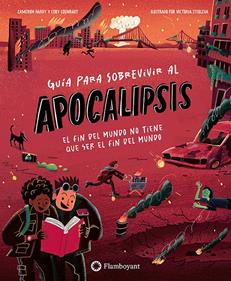 Guía para sobrevivir al apocalipsis | 9791387614539 | Hardy, Cameron/Coonradt, Coby | Librería Sendak