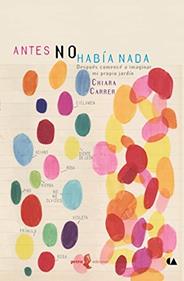 Antes no había nada | 9786077646655 | Carrer, Chiara | Llibreria Sendak