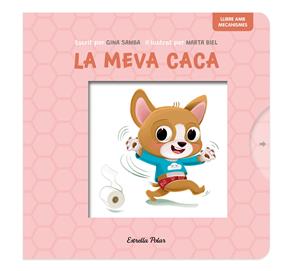 La meva caca. Llibre amb mecanismes | 9788413899718 | Samba, Gina/Biel, Marta | Llibreria Sendak