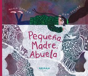 Pequeña, Madre, Abuela | 9788418972836 | Sender, María | Llibreria Sendak