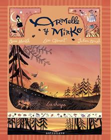 Armelle y Mirko 1. La chispa | 9788467976885 | Loic Clement / Anne Montel / Julien Arnal | Llibreria Sendak