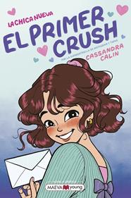 La chica nueva 2: El primer crush | 9791388136122 | Calin, Cassandra | Librería Sendak