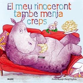 El meu rinoceront també menja creps | 9788419499448 | Kemp, Anna/Ogilvie, Sara | Llibreria Sendak
