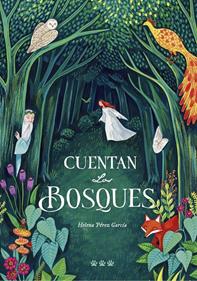 Cuentan los bosques | 9788494988493 | Pérez García, Helena | Llibreria Sendak