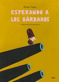 Esperando a los Bárbaros | 9788491429494 | Olivier Tallec | Llibreria Sendak
