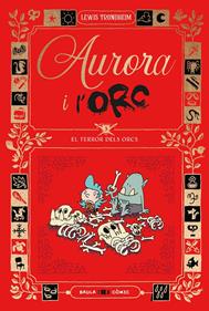 Aurora i l'Orc. El terror dels Orcs | 9788447953035 | Trondheim, Lewis | Llibreria Sendak