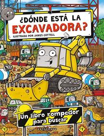 ¿Dónde está la excavadora? | 9788467975734 | COTTELL, JAMES | Llibreria Sendak