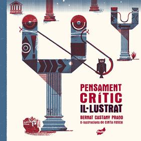 Pensament crític il·lustrat | 9788418702419 | Castany Prado, Bernat | Llibreria Sendak