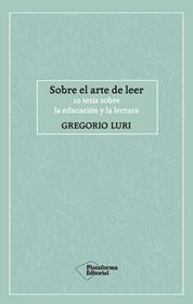 Sobre el arte de leer | 9788417886424 | Luri, Gregorio | Llibreria Sendak