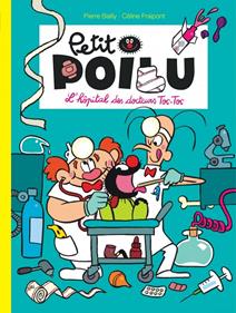 Petit Poilu 11 - L'hôpital des docteurs Toc-Toc | 9782800154176 | Bailly, Pierre / Fraipont, Céline | Llibreria Sendak