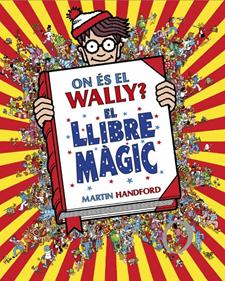 On és el Wally? 5 - On és el Wally? El llibre màgic | 9788410269897 | Handford, Martin | Librería Sendak
