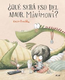 ¿Qué será eso del amor, Minimoni? | 9788491426332 | Bonilla, Rocio | Llibreria Sendak