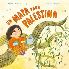 Un mapa para Palestina | 9791388132292 | Odeh, Maysa/Betawi, Aliaa | Librería Sendak