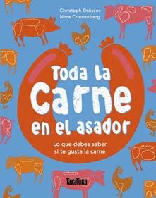 Toda la carne en el asador | 9791387718268 | Drösser, Christoph | Librería Sendak