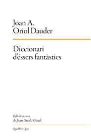 Diccionari d'éssers fantàstics | 9788417410124 | Oriol Dauder, Joan Anton | Llibreria Sendak