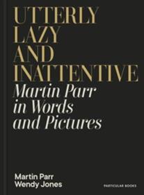 Utterly Lazy and Inattentive | 9780241740828 | Jones, Wendy / Parr, Martin | Llibreria Sendak