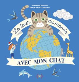 Le tour du monde avec mon chat | 9782361937768 | Ehrhard, Dominique / Lemasson, Anne-Florence | Llibreria Sendak