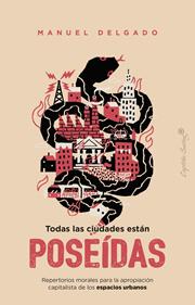 Todas las ciudades están poseídas | 9791399230093 | Delgado, Manuel | Llibreria Sendak
