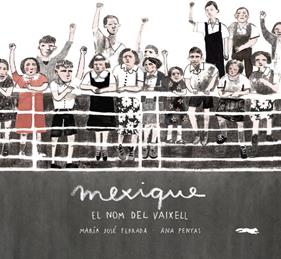 Mexique, el nom del vaixell | 9788494650796 | Ferrada, María José | Llibreria Sendak