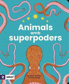Animals amb superpoders | 9788419889485 | Romero, Soledad | Llibreria Sendak