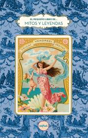 El pequeño libro de los mitos y las leyendasL PEQUEÑO LIBRO DE LOS MITOS Y LAS LEYENDAS | 9791399112610 | Blanc, Myriam | Llibreria Sendak