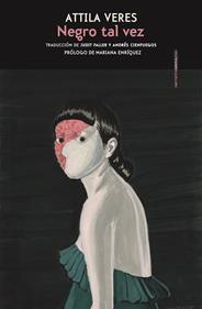 Negro tal vez | 9788410249202 | Veres, Attila | Librería Sendak