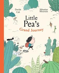 Little Pea's Grand Journey | 9781990252020 | Cali, Davide / Mourrain, Sebastien | Llibreria Sendak