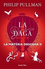 La matèria obscura 2. La daga | 9788491373575 | Pullman, Philip | Llibreria Sendak