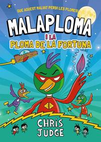 Malaploma i la Ploma de la Fortuna | 9788448967437 | Judge, Chris | Llibreria Sendak