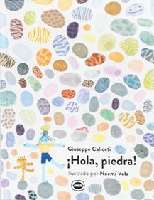 ¡Hola, piedra! | 9788412887914 | Caliceti, Giuseppe | Llibreria Sendak