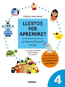 Llestos per aprendre? La neuroeducació en joc 4 anys | 9788491017950 | Navarro Simon, Àngels | Llibreria Sendak