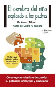 El cerebro del niño explicado a los padres | 9788416429561 | Bilbao Bilbao, Álvaro | Llibreria Sendak