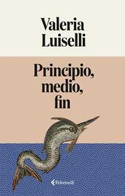 Principio, medio, fin | 9791388111006 | Luiselli, Valeria | Llibreria Sendak