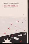 Bien tarde en el día | 9788412846232 | Keegan, Claire | Librería Sendak
