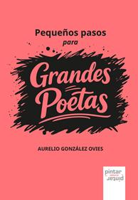 Pequeños pasos para grandes poetas | 9791399026962 | González Ovies, Aurelio | Llibreria Sendak