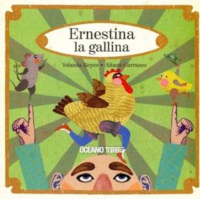 Ernestina la gallina | 9786074002645 | Reyes, Yolanda | Llibreria Sendak