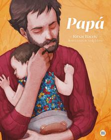 Papá | 9788408237976 | Bacete, Ritxar / Solano, Jordi | Librería Sendak