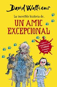 La increïble història de... Un amic excepcional | 9788490432921 | David Walliams | Llibreria Sendak