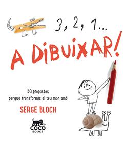 3, 2, 1... A dibuixar! | 9788494516719 | Bloch, Serge | Librería Sendak