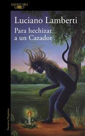 Para hechizar a un Cazador (Mapa de las lenguas) | 9788410299894 | Lamberti, Luciano | Librería Sendak