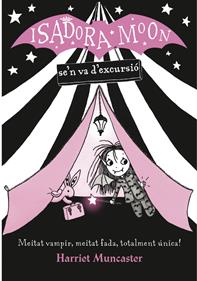 La Isadora Moon se'n va d'excursió | 9788420487434 | Harriet Muncaster | Llibreria Sendak