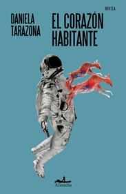 El corazón habitante | 9788412957174 | Tarazona, Daniela | Librería Sendak