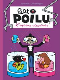 Petit Poilu 15 - L'expérience extraordinaire | 9782800160894 | Bailly, Pierre / Fraipont, Céline | Llibreria Sendak