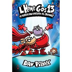 L'Home Gos 13. Hi havia una vegada el Joanot | 9788466159869 | Pilkey, Dav | Librería Sendak