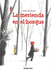 La merienda en el bosque | 9786074009002 | Miyakoshi, Akiko | Llibreria Sendak
