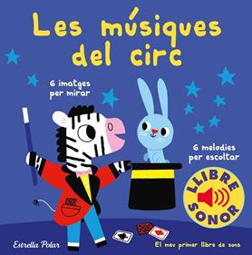 Les músiques del circ. El meu primer llibre de sons | 9788491378303 | Billet, Marion | Librería Sendak