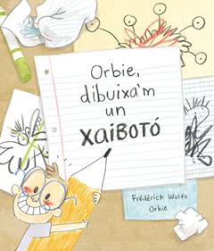 Orbie, dibuixa'm un xaibotó | 9788412574364 | Wolfe, Frédérick | Librería Sendak