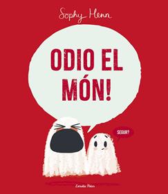 Odio el món! | 9788413899749 | Henn, Sophy | Librería Sendak