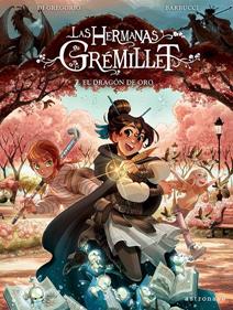 Las hermanas Grémillet 7. El ddragón de oro | 9788467980301 | DI GREGORIO, GIOVANNI/BARBUCCI, ALESSANDRO | Llibreria Sendak